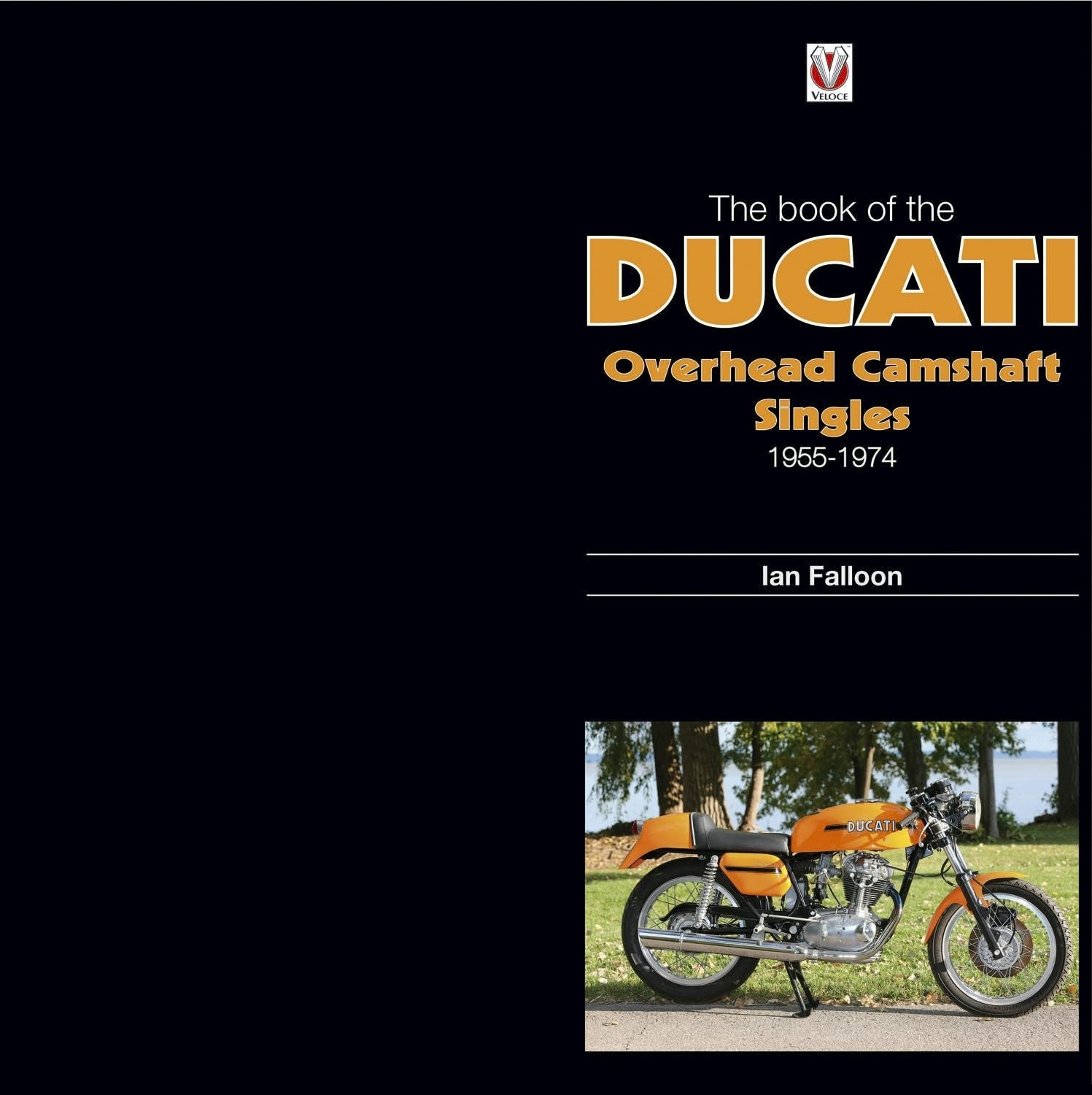 Book cover image for The Book of the Ducati Overhead Camshaft Singles ISBN: 9781787118157